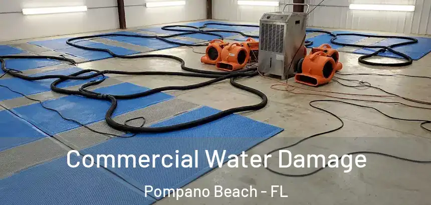  Commercial Water Damage Pompano Beach - FL
