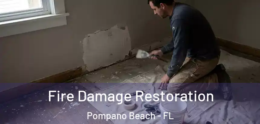 Fire Damage Restoration Pompano Beach - FL